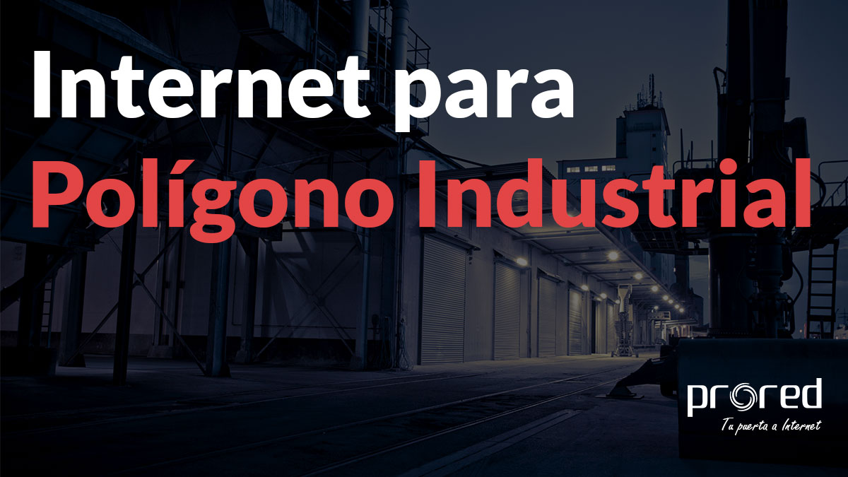 Internet para empresas de polígono industrial
